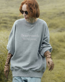 Beauty needs no reason swestshirt