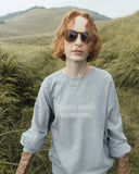 Beauty needs no reason swestshirt